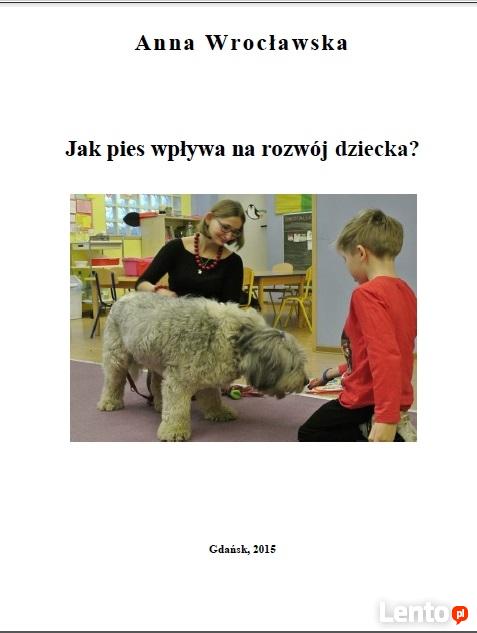 Jak pies wpływa na rozwój dziecka? Anna Wrocławska