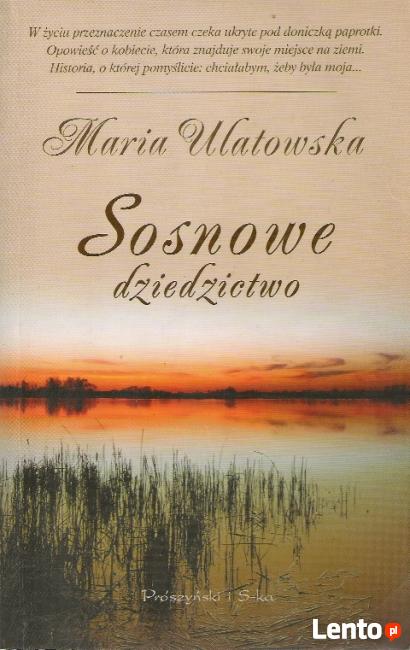 Sosnowe dziedzictwo - M. Ulatowska.