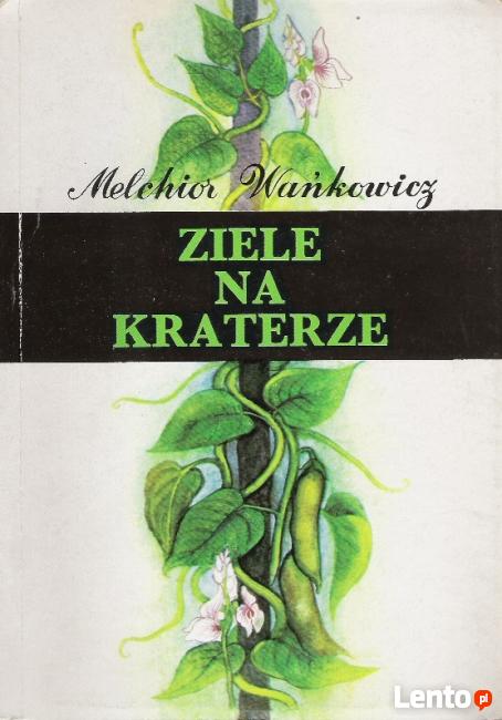 Ziele na kraterze - M. Wańkowicz.