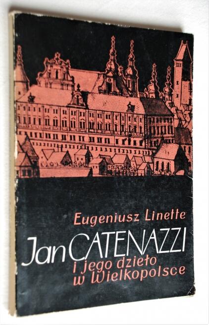 Jan Catenazzi i jego dzieło w Wielkopolsce