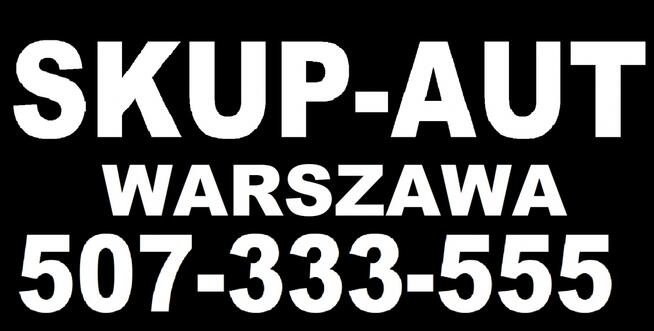 Skup Aut Warszawa Całe i Uszkodzone 507-333-555