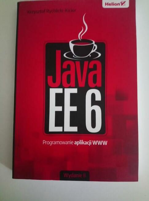 Java EE 6. Programowanie aplikacji WWW - Rychlicki-Kicior
