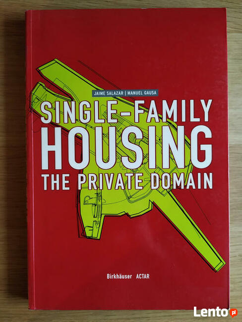 Single-Family Housing: The Private Domain - Salazar, Gausa