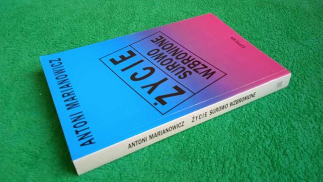 Życie surowo wzbronione Antoni Marianowicz