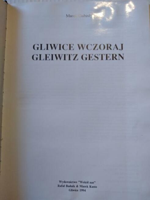 Gliwice wczoraj - Gleiwitz gestern - Marek Gabzdyl..