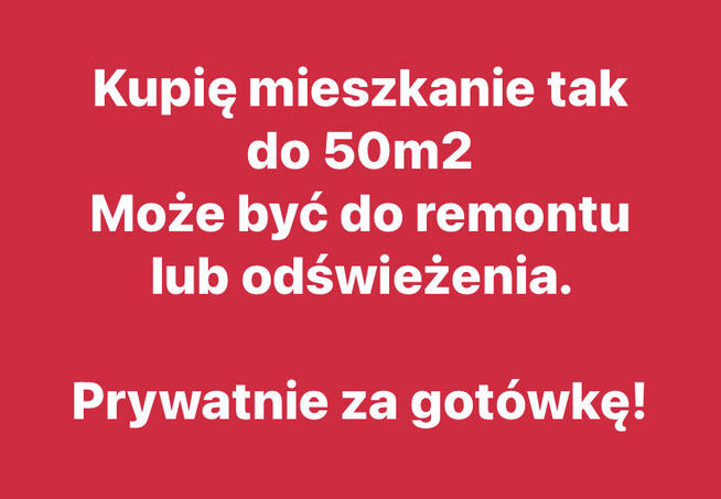 Kupię mieszkanie do remontu lub odświeżenia!