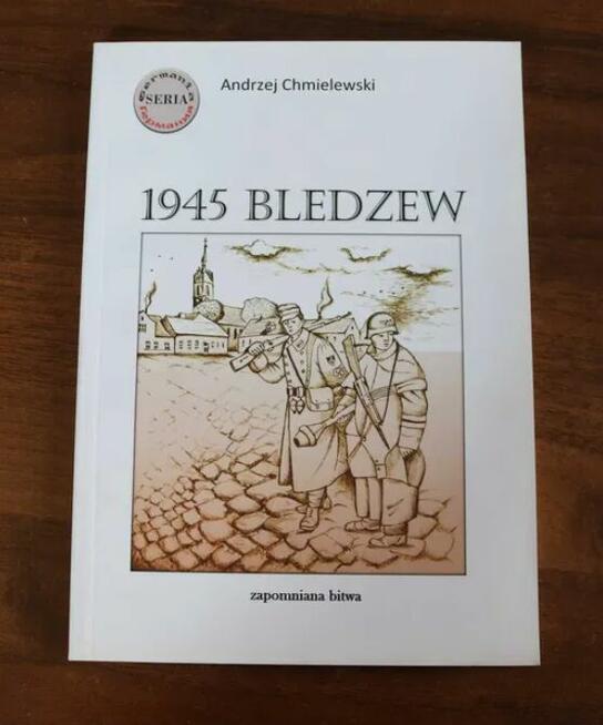 1945 BLEDZEW cz. 3 Zapomniana bitwa - Andrzej Chmielewski
