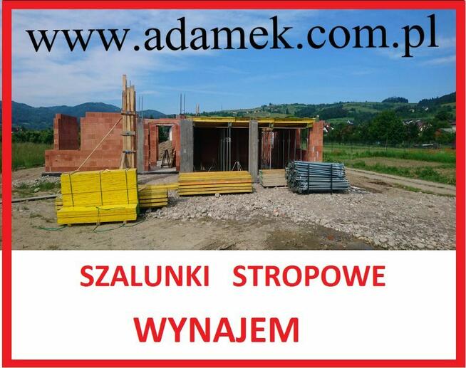 ADAMEK. Szalunki stropowe, stemple. WYNAJEM. Mszana Dolna