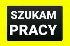 szukam pracy !!!