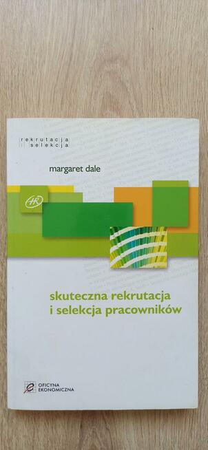 Skuteczna rekrutacja i selekcja pracowników - Margaret Dale