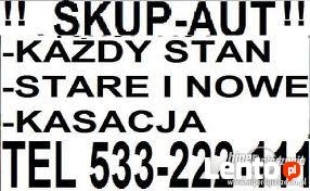 !! S K U P - A U T !! KAZDE AUTO I STAN 533-222-111 WARSZAWA