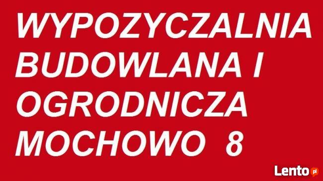 wypozyczalnia budowlana i ogrodnicza Mochowo