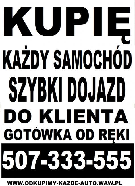 Skup Aut Warszawa 507-333-555 Gotówka Każde auto i stan