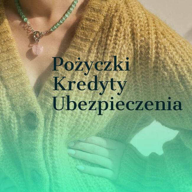 Pożyczki, kredyty, ubezpieczenia