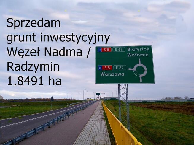 Działka przy węźle z trasą S8, Radzymin , Nadma