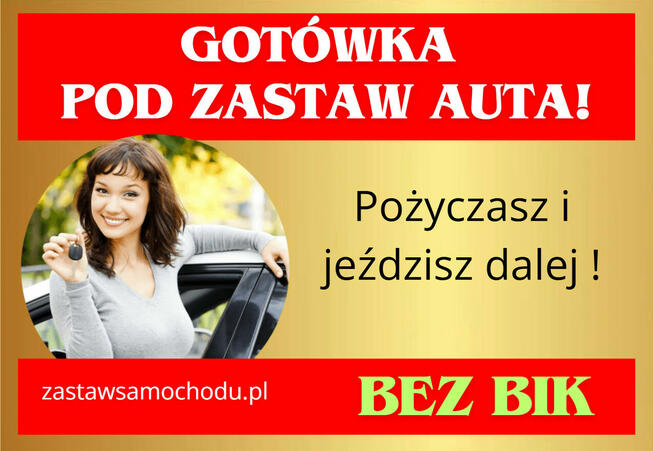 Pozyczka na Zakup i pod Zastaw auta bez BiK, KRD i dochodów