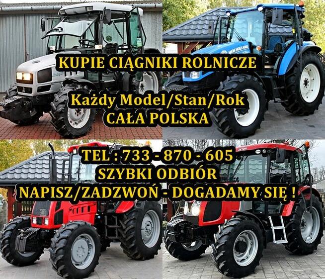 KUPIE CIĄGNIKI I MASZYNY ROLNICZE # 733 870 605 # ZADZWOŃ!