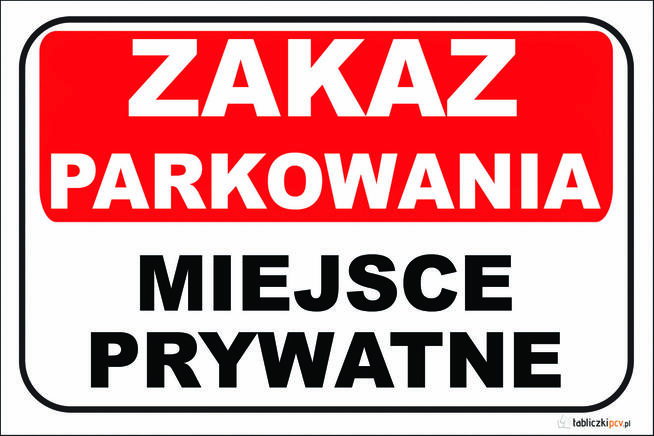 TABLICZKA ZNAK ZAKAZ PARKOWANIA MIEJSCE PRYWATNE