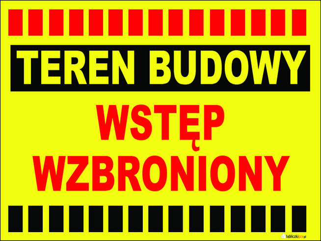 TABLICZKA ZNAK TEREN BUDOWY - WSTĘP WZBRONIONY