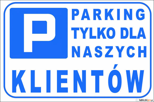 Tabliczki, tabliczka Parking tylko dla klientów różne rozmia