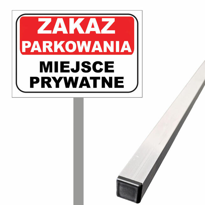 ZAKAZ PARKOWANIA MIEJSCE PRYWATNE + STELAŻ ALUMINIOWY