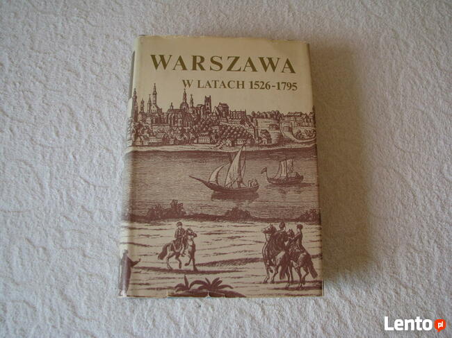 Warszawa w latach 1526-1795, red. Stefan Kieniewicz