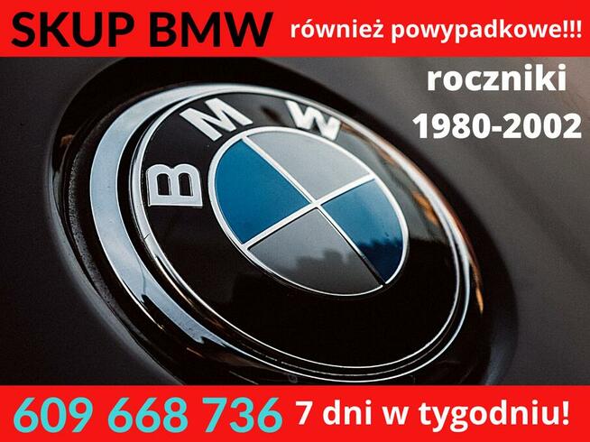 Skup Aut BMW każdy stan też USZKODZONE chętnie stare modele