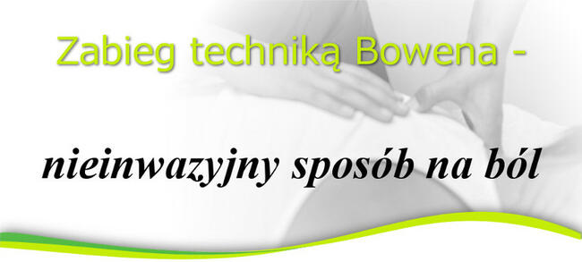 Rehabilitacja, masaż, terapia manualna BOWENA w domu pacjenta.