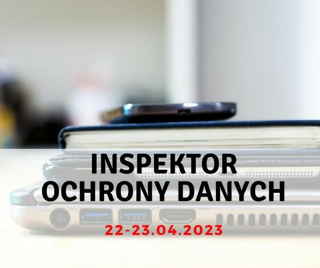 Szkolenie: INSPEKTOR OCHRONY DANYCH (z dofinansowaniem) !!