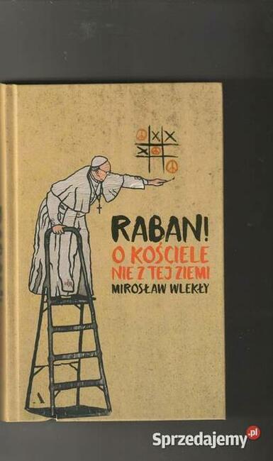 Raban! O kościele nie z tej ziemi Mirosław Wlekły