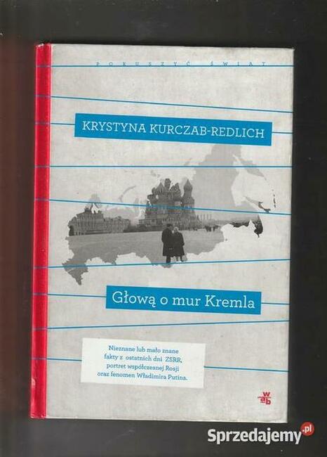 Głową o mur Kremla Krystyna Kurczab-Redlich