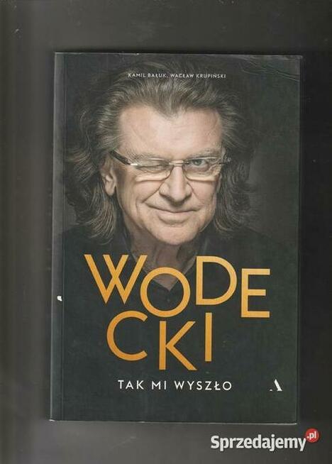 Wodecki Tak mi wyszło Kamil Bałuk,