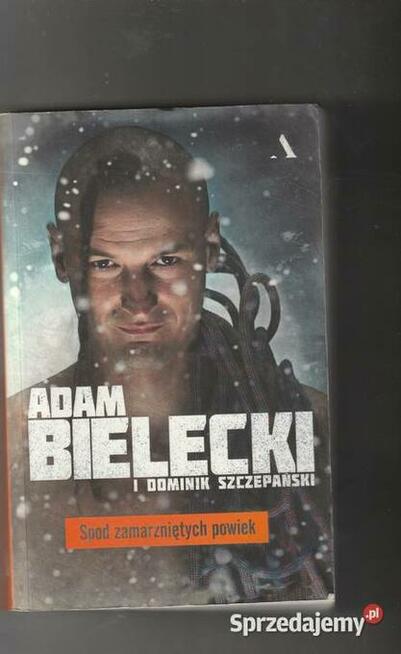 Spod zamarzniętych powiek Adam Bielecki,