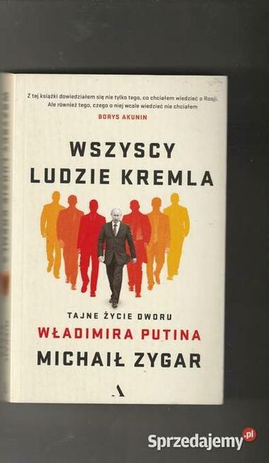 Wszyscy ludzie Kremla. Tajne życie dworu Putina