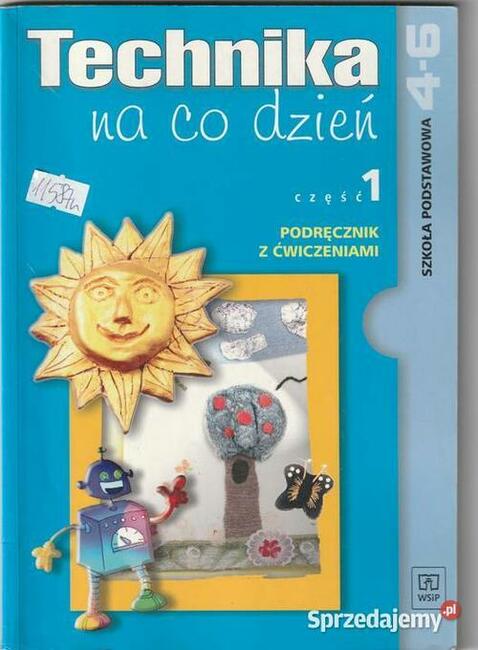 Technika na co dzień. Klasa 4,5,6. Część 1.