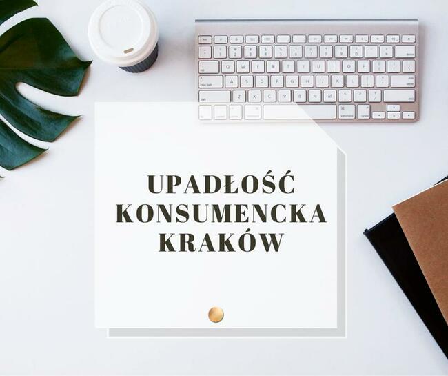 Upadłość konsumencka Kraków- Kancelaria r. pr. J. Orłowska-P