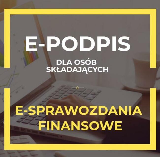 E-podpis - e-sprawozdanie finansowe - aktywacja i złożenie