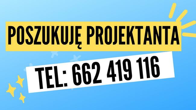 Poszukuję projektanta Szczecin tel/SMS: 662 419 116