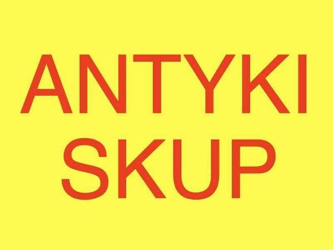 Skup Antyków Staroci za gotówkę.