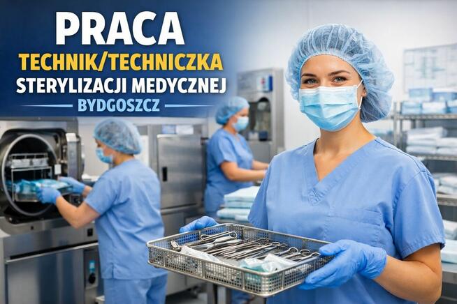 Praca Technik/Techniczka Sterylizacji Medycznej Bydgoszcz
