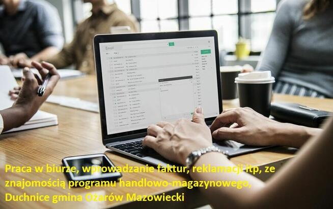 Do biura: wprowadzanie faktur, reklamacje, Duchnice Ożarów M