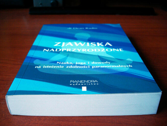 Zjawiska nadprzyrodzone, dr Dean Radin. Joga, jasnowidztwo