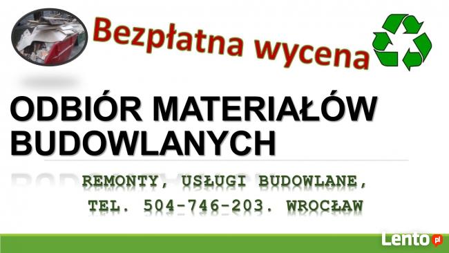 Odbiór materiałów budowlanych, tel. 504-746-203
