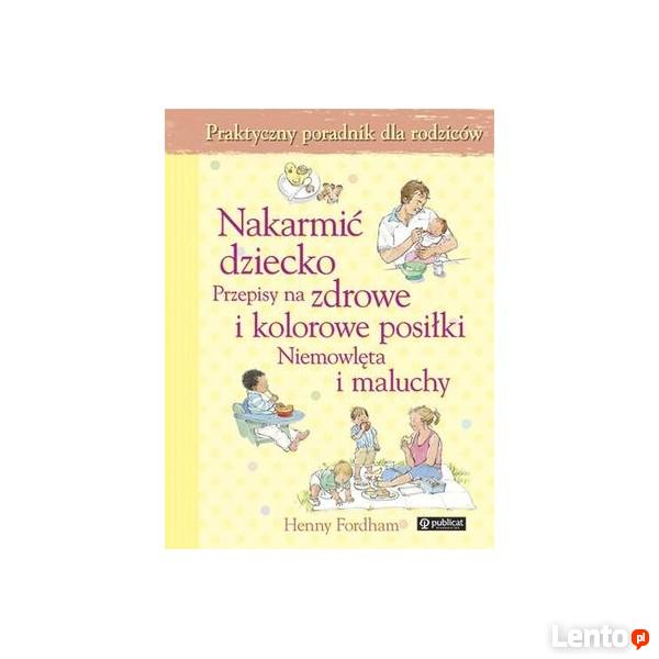 Nakarmić dziecko. Niemowlęta i maluchy