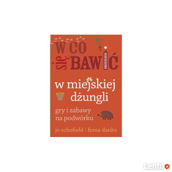 W co się bawić w miejskiej dżungli