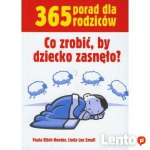 Co zrobić, by dziecko zasnęło? 365 porad dla rodziców