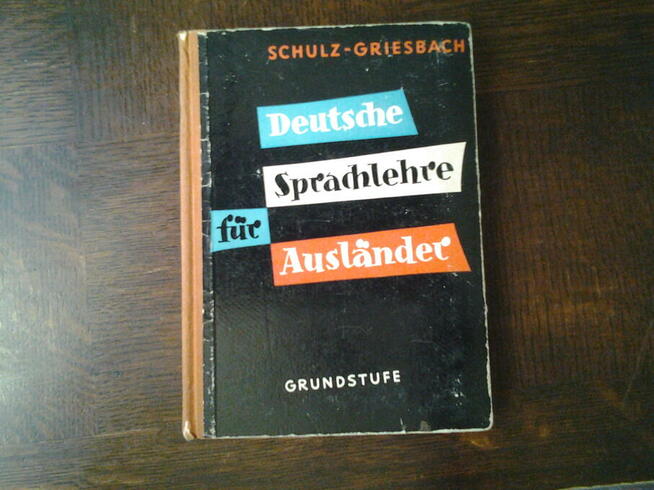 H. Griesbach, D. Schulz, Deutsche sprachlehre fur auslander