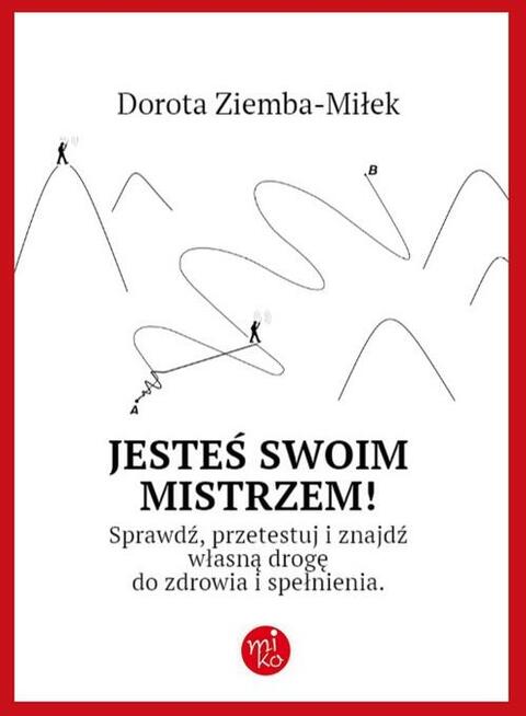 Jesteś Swoim Mistrzem! - samouzdrawianie i rozwój