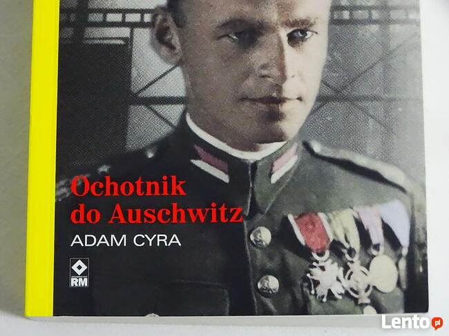 Rotmistrz Pilecki. Ochotnik do Auschwitz wyd. 2022 Adam Cyra