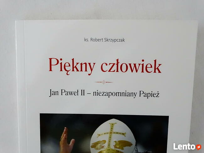 Piękny człowiek - Książka o Janie Pawle II.